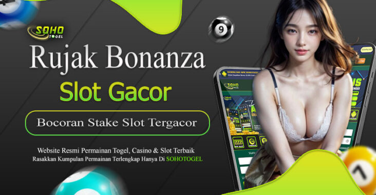 Sohotogel : Bocoran Stake Slot Rujak Bonanza RTP 97.8%